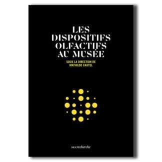 Les Dispositifs olfactifs au musée - Mathilde Castel