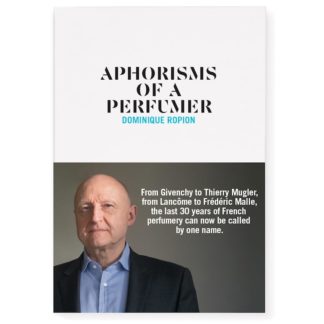 Aphorisms of a Perfumer - Dominique Ropion
