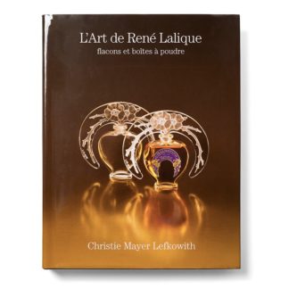 L'Art de René Lalique - Flacons et boites à poudre - Christie Mayer Lefkowith