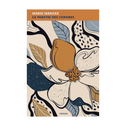 Le Parfum des cendres - Marie Mangez