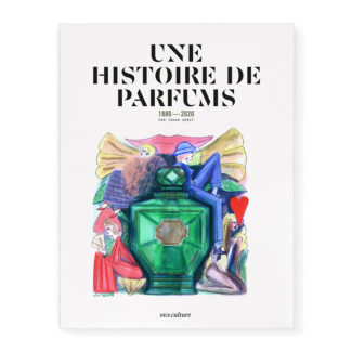 Une histoire de parfums (1880-2020) - Yohan Cervi